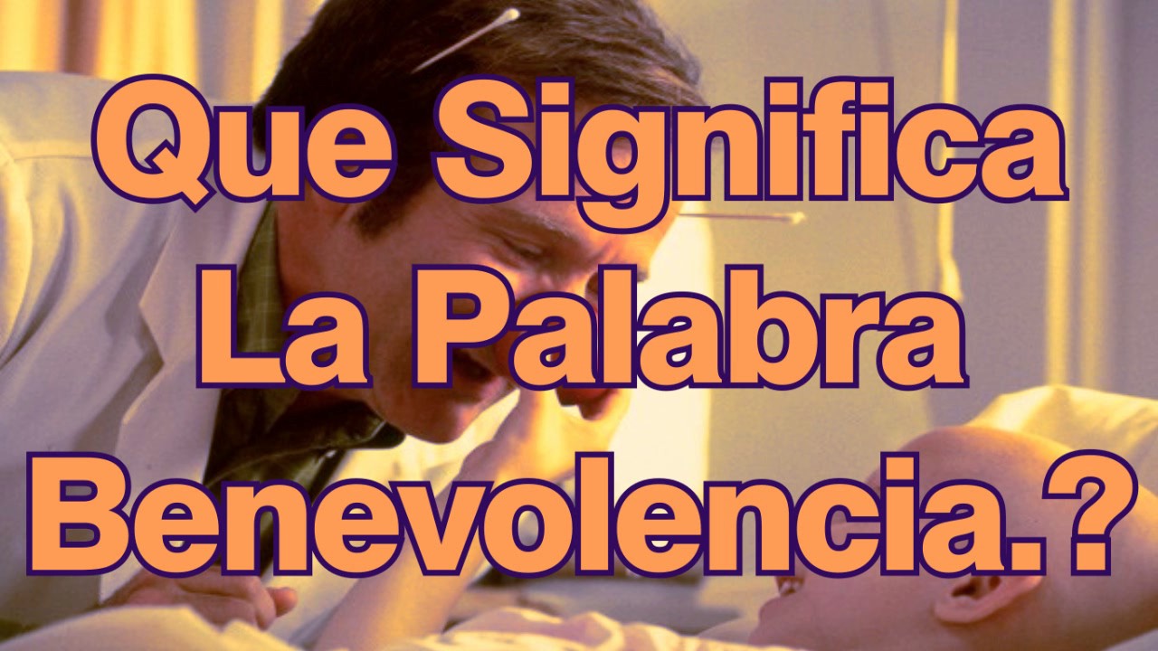 Que significa benevolencia en la biblia ※ - Iluminación Digital