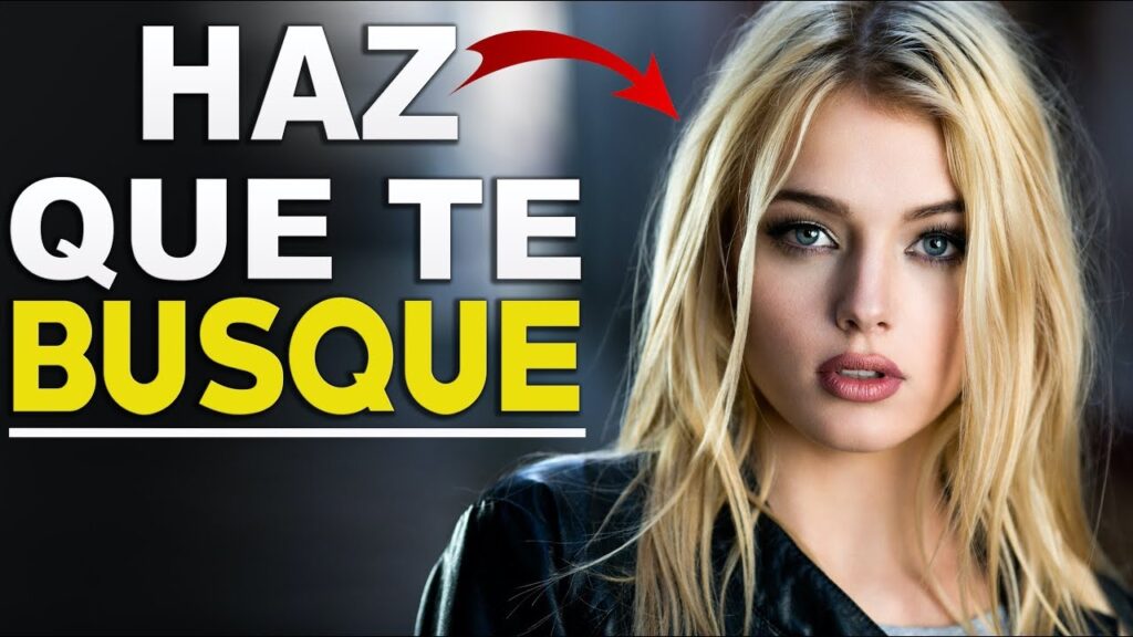 Como Hacer Que Una Mujer Me Busque Desesperadamente iluminacionespiritual.es