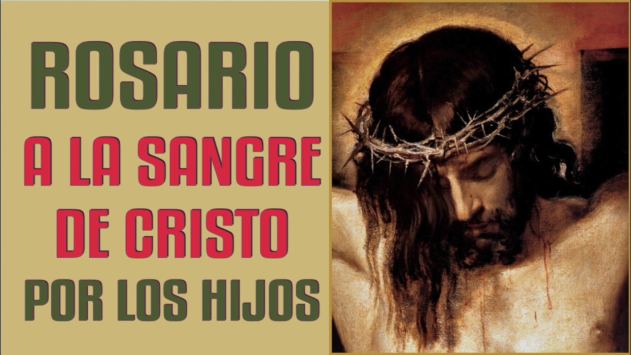 Rosario A La Preciosa Sangre De Cristo Por Los Hijos